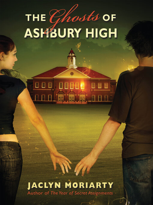 Title details for The Ghosts of Ashbury High by Jaclyn Moriarty - Wait list